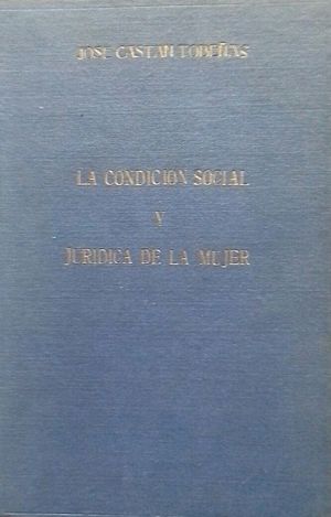 LA CONDICIÓN SOCIAL Y JURÍDICA DE LA MUJER