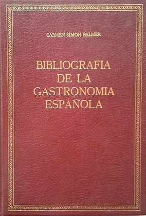 BIBLIOGRAFÍA DE LA GASTRONOMÍA ESPAÑOLA