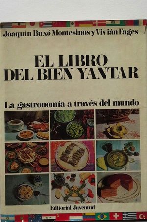 Immagine del venditore per EL LIBRO DEL BIEN YANTAR - LA GASTRONOMA A TRAVS DEL MUNDO venduto da CENTRAL LIBRERA REAL FERROL