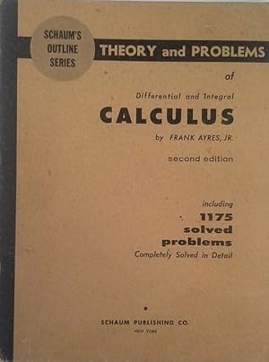 SCHAUM S OUTLINE OF THEORY AND PROBLEMS OF DIFFERENTIAL AND INTEGRAL CALCULUS