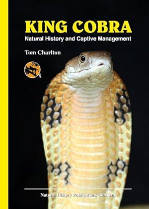 King Cobra: Natural History and Captive Management