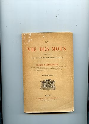 LA VIE DES MOTS ÉTUDIÉE DANS LEURS SIGNIFICATIONS . Cinquième édition