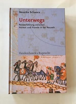 Seller image for Unterwegs. Reiseerfahrung zwischen Heimat und Fremde in der Neuzeit. for sale by Antiquariat Im Seefeld / Ernst Jetzer