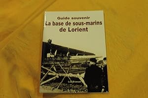 Image du vendeur pour Guide Souvenir La Base de Sous-Marins de Lorient mis en vente par librairie ESKAL