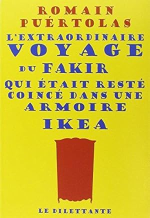 Image du vendeur pour L'extraordinaire voyage du fakir qui tait rest coinc dans une armoire Ikea mis en vente par dansmongarage