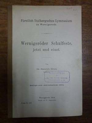 Wernigeröder Schulfeste, jetzt und einst, Beilage zum Jahresbericht 1904 Fürstlich Stolbergsches ...