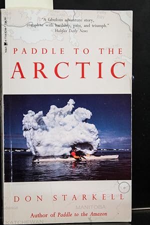 Immagine del venditore per Paddle to the Arctic: The Incredible Story of a Kayak Quest Across the Roof of the World venduto da Mad Hatter Bookstore