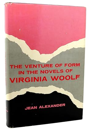 THE VENTURE OF FORM IN THE NOVELS OF VIRGINIA WOOLF