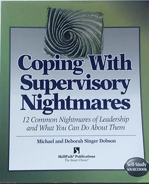 Seller image for Coping With Supervisory Nightmares: 12 Common Nightmares of Leadership & What You Can Do About Them (Self-Study Sourcebook) (Self-Study Sourcebook) for sale by Jay's Basement Books