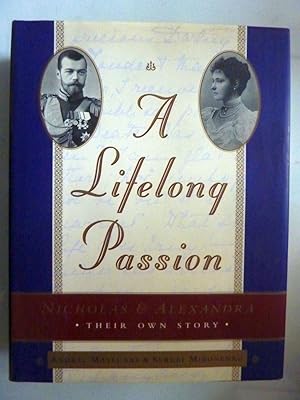 Immagine del venditore per A Lifelong Passion Nicholas and Alexandra Their Own Story venduto da Historia, Regnum et Nobilia