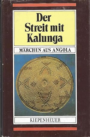 Bild des Verkäufers für Der Streit mit Kalunga - Märchen aus Angola zum Verkauf von Klaus Kreitling