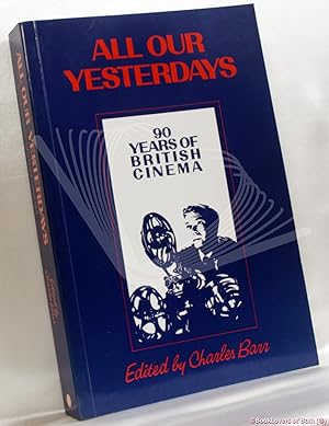 All Our Yesterdays: 90 Years of British Cinema