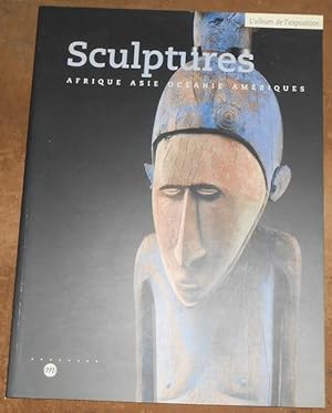 Sculptures Afrique Asie Océanie Amériques