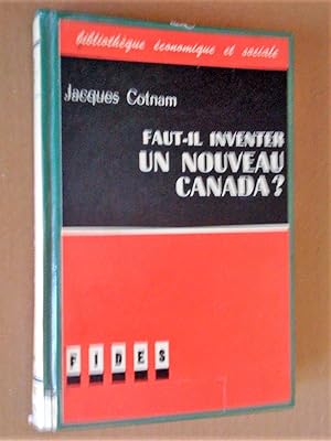 Seller image for Faut-il inventer un nouveau Canada? for sale by Livresse