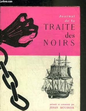 Seller image for JOURNAL DE LA TRAITE DES NOIRS - DAM JOULIN - CHARLES LE BRETON LA VALLEE - GARNERAY - MERIMEE. for sale by Le-Livre