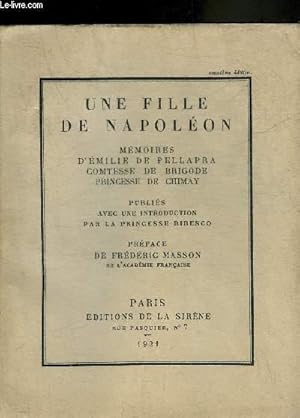 Seller image for UNE FILLE DE NAPOLEON - MEMOIRES D'EMILIE DE PELLAPRA COMTESSE DE BRIGODE PRINCESSE DE CHIMAY. for sale by Le-Livre