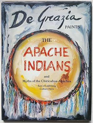 De Grazia Paints the Apache Indians and Myths of the Chiricahua Apaches: Son of Lightning, Cultur...