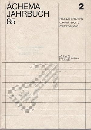 Achema - Jahrbuch 85. Firmenmonographien-Compana Reports-Comptes - Rendus. Band 2.: Apparate, Mas...