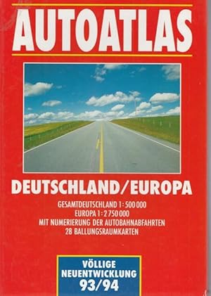 Autoatlas Deutschland Europa 93/94. Gesamtdeutschland 1:500 000. Völlige Neuentwicklung 93/94.