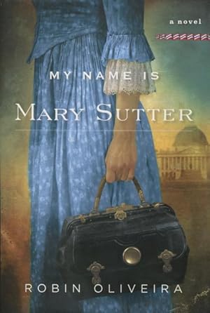 Immagine del venditore per My Name Is Mary Sutter venduto da Kenneth A. Himber