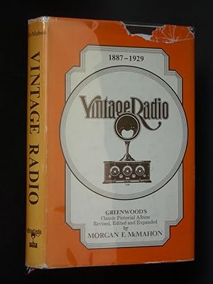 Vintage Radio: A Pictorial History of Wireless and Radio, 1887-1929