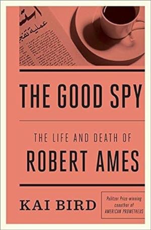 Immagine del venditore per The Good Spy: The Life and Death of Robert Ames venduto da Fleur Fine Books