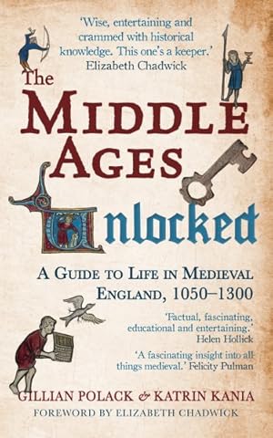 Image du vendeur pour Middle Ages Unlocked : A Guide to Life in Medieval England, 1050?1300 mis en vente par GreatBookPrices