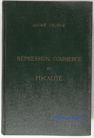 Répression, Commerce et Fiscalité