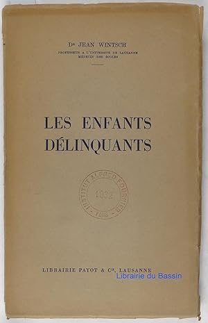 Les enfants délinquants Questions d'hygiène infantile et mentale