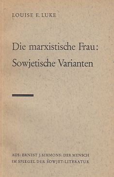 Die marxistische Frau: Sowjetische Varianten. Sonderdruck.