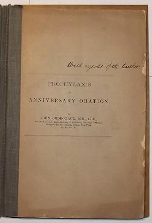 Prophylaxis, An Anniversary Oration Delivered Before The New York Academy Of Medicine, Wednesday,...