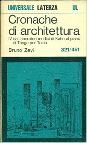 Bild des Verkufers fr Cronache di architettura. Vol.IV:Dai laboratori medici di Kahan al piano di Tange per Tokio. nn.321-451. zum Verkauf von FIRENZELIBRI SRL