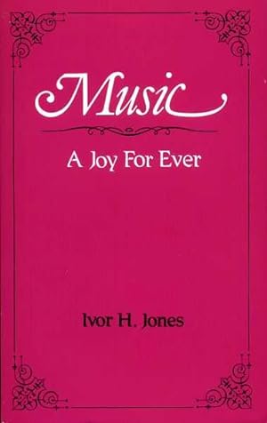 Seller image for MUSIC a joy for ever for sale by Pendleburys - the bookshop in the hills