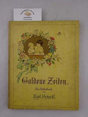 Goldene Zeiten - Ein Bilderbuch für kleine Leute.