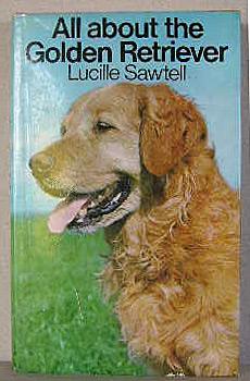 Seller image for ALL ABOUT THE GOLDEN RETRIEVER for sale by B A Downie Dog Books