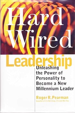 Bild des Verkufers fr Hard Wired Leadership: Unleashing the Power of Personality to Become a New Millennium Leader zum Verkauf von Leura Books