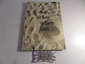 Seller image for Wenn die Natur im Sande spielt. for sale by Druckwaren Antiquariat