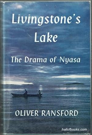 Livingstone's Lake: The Drama Of Lake Nyasa