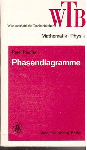 Phasendiagramme (Wissenschaftliche Taschenbücher, Band 267)