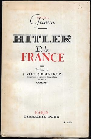 Bild des Verkufers fr Hitler et la France. Prface de J[oachim] von Ribbentrop. zum Verkauf von Antiquariat Bibliomania