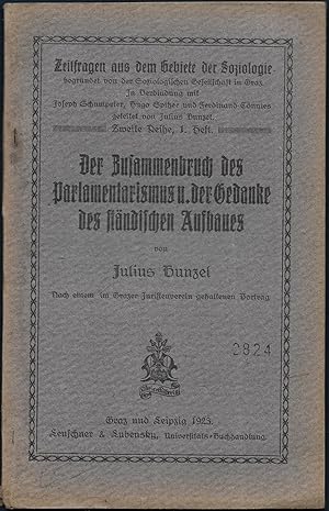 Der Zusammenbruch des Parlamentarismus u. der Gedanke des ständischen Aufbaues. Nach einem im Gra...