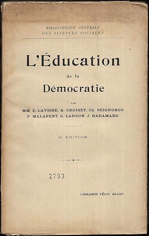 Imagen del vendedor de L'ducation de la dmocratie. Lecons professes  l'cole des hautes tudes sociales. (= Bibliothque gnrale des Sciences sociales) a la venta por Antiquariat Bibliomania