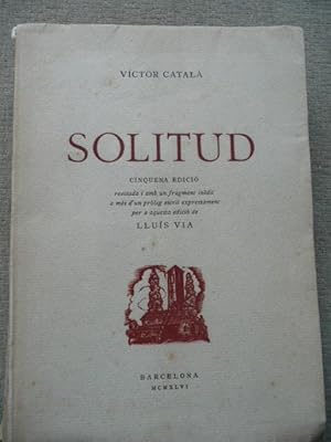 Bild des Verkufers fr SOLITUD. Edici revisada i amb un fragment indit, a ms d' un prleg, escrit expressament per aquesta cinquena edici de Llus Via. zum Verkauf von Reus, Paris, Londres