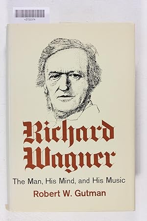 Immagine del venditore per Richard Wagner: The man, his mind, and his music venduto da Jeffrey Blake