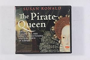 Bild des Verkufers fr The Pirate Queen: Queen Elizabeth I, Her Pirate Adventurers, and the Dawn of Empire zum Verkauf von Jeffrey Blake