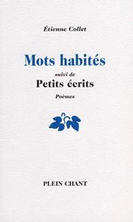 Étienne Collet ] - Mots habités suivi de Petits écrits Poèmes