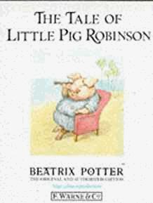 Seller image for The Tale of Little Pig Robinson (The Original Peter Rabbit Books) for sale by Alpha 2 Omega Books BA