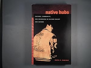 Immagine del venditore per Native Hubs: Culture, Community, and Belonging in Silicon Valley and Beyond venduto da Strawberry Hill Books