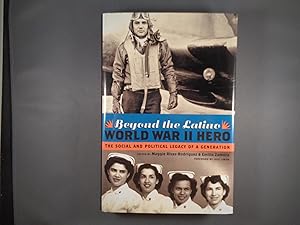 Image du vendeur pour Beyond the Latino World War II Hero: The Social and Political Legacy of a Generation mis en vente par Strawberry Hill Books