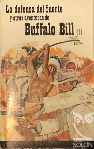 La defensa del fuerte y otras aventuras de Buffalo Bill I